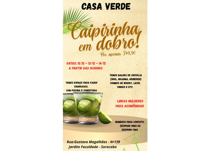 Vem se divertir hoje na casa verde com caipirinha em Dobro!!!
