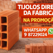 TIJOLOS 8 FUROS DIRETO DA FABRICA A PRONTA ENTREGA  
